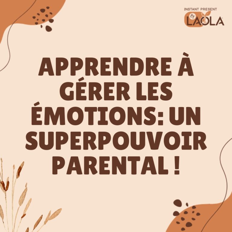 Apprendre à gérer les émotions: un superpouvoir parental!